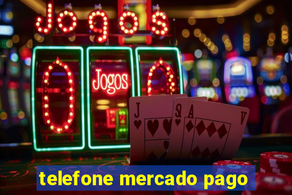 telefone mercado pago